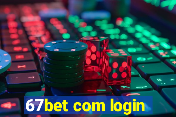 67bet com login